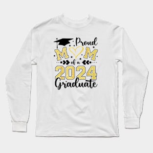 Proud Mom Of A Class Of 2024 Graduate 2024 Senior Mom 2024 Long Sleeve T-Shirt